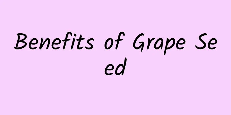 Benefits of Grape Seed