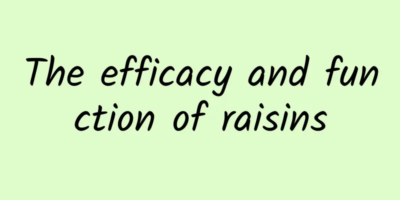 The efficacy and function of raisins