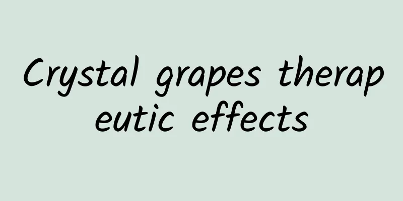 Crystal grapes therapeutic effects