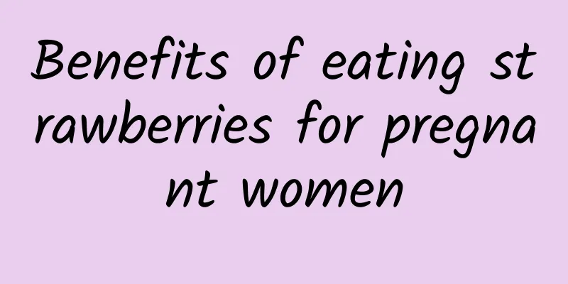 Benefits of eating strawberries for pregnant women