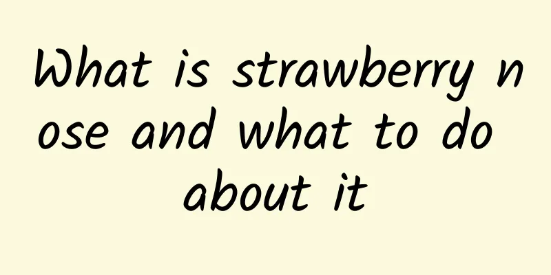 What is strawberry nose and what to do about it