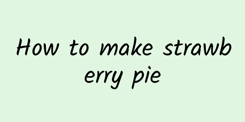 How to make strawberry pie