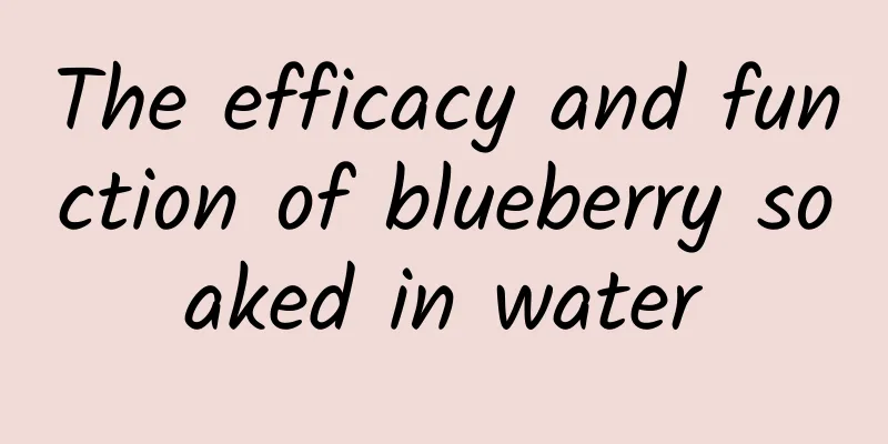 The efficacy and function of blueberry soaked in water