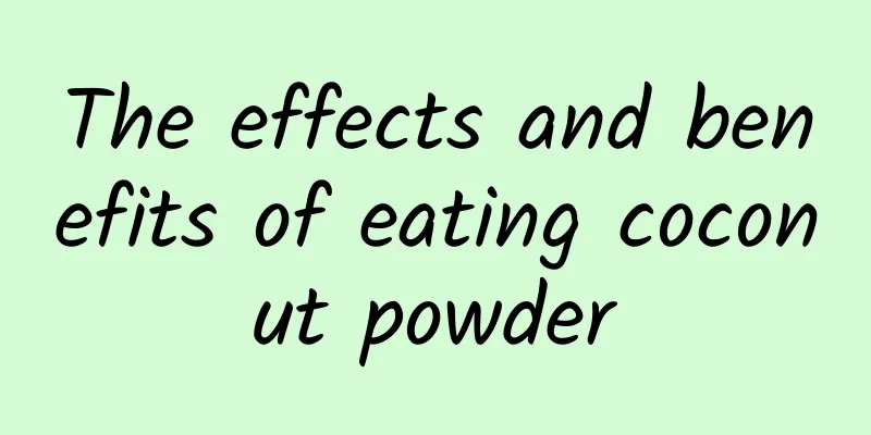 The effects and benefits of eating coconut powder