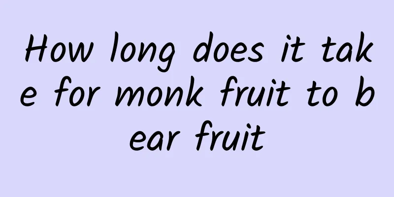 How long does it take for monk fruit to bear fruit