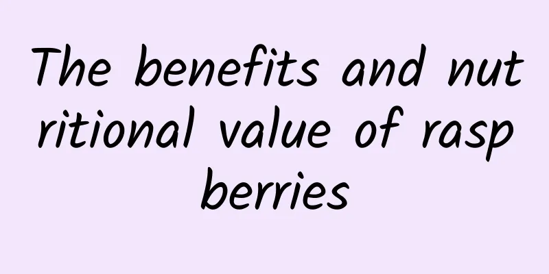 The benefits and nutritional value of raspberries