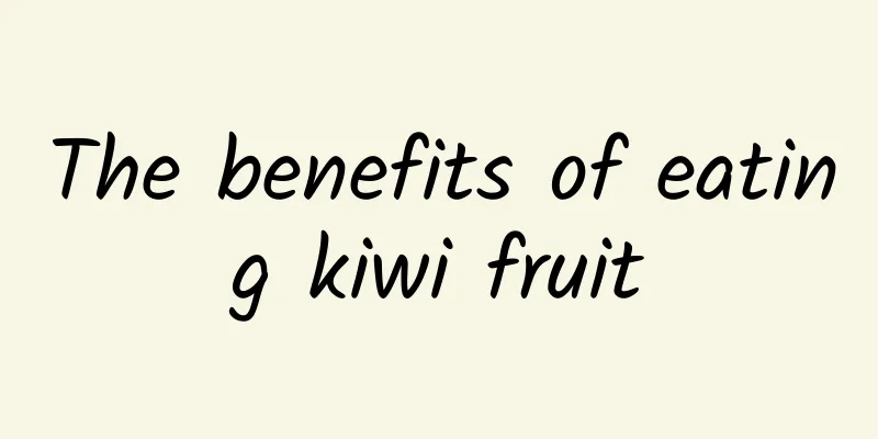 The benefits of eating kiwi fruit