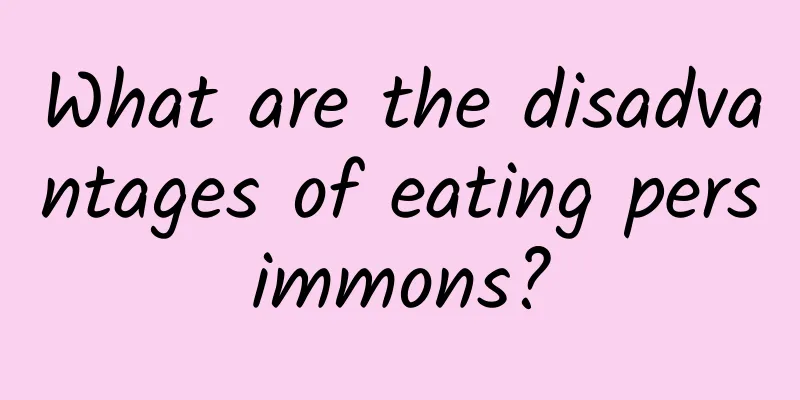 What are the disadvantages of eating persimmons?