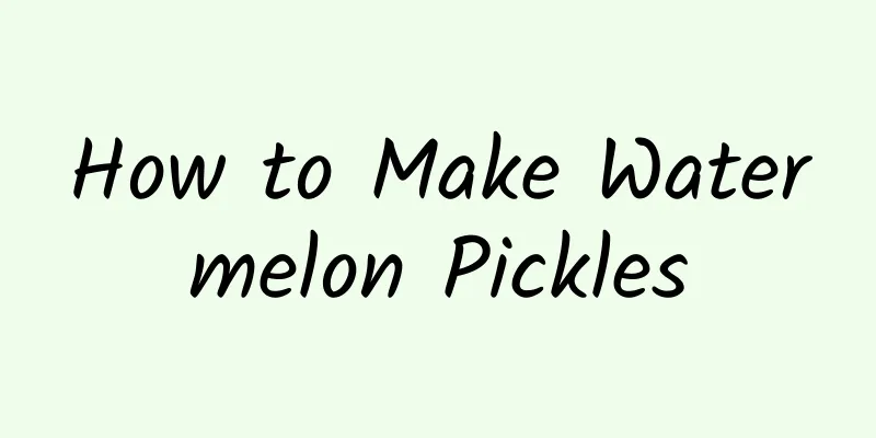 How to Make Watermelon Pickles