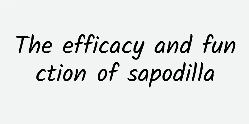 The efficacy and function of sapodilla