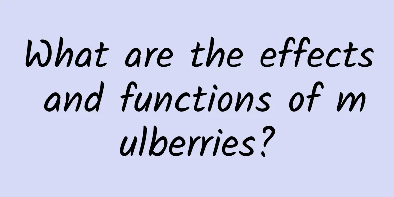 What are the effects and functions of mulberries?