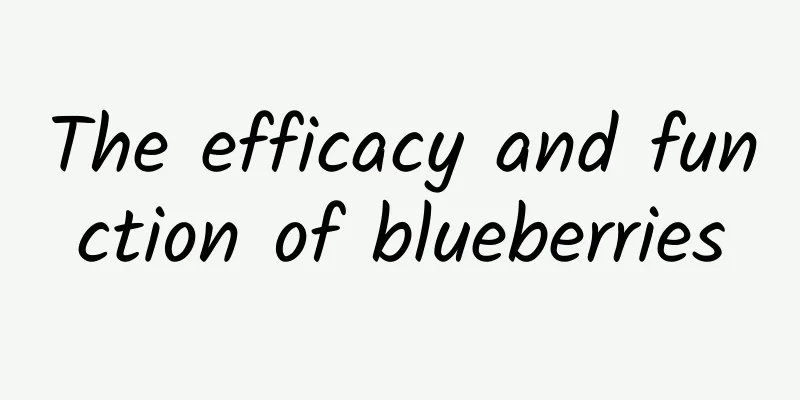 The efficacy and function of blueberries