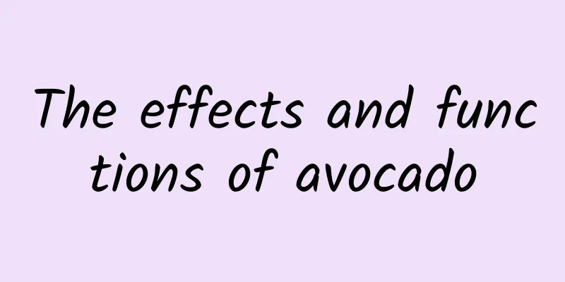 The effects and functions of avocado