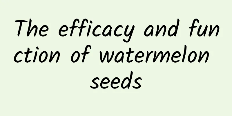 The efficacy and function of watermelon seeds