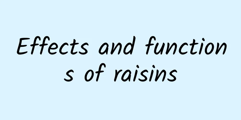 Effects and functions of raisins