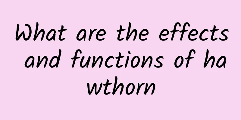 What are the effects and functions of hawthorn