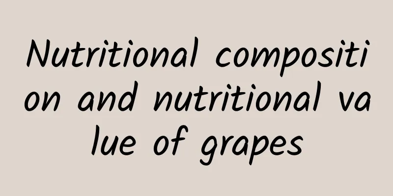 Nutritional composition and nutritional value of grapes