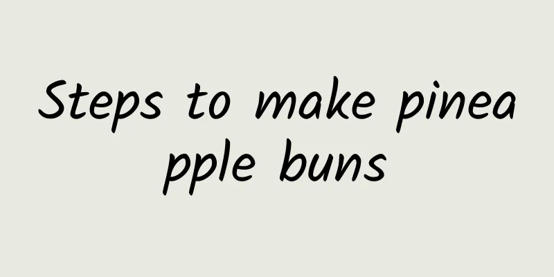 Steps to make pineapple buns