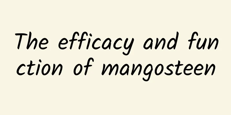 The efficacy and function of mangosteen