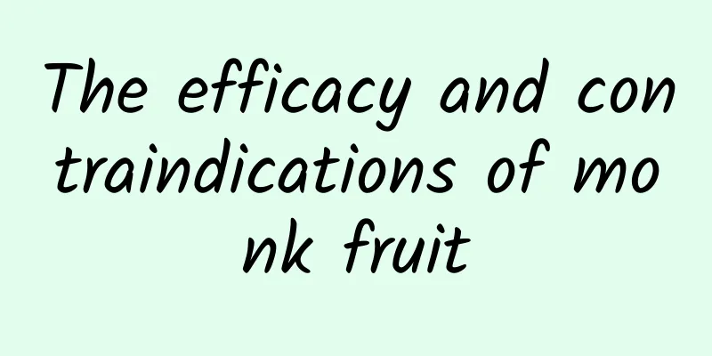 The efficacy and contraindications of monk fruit