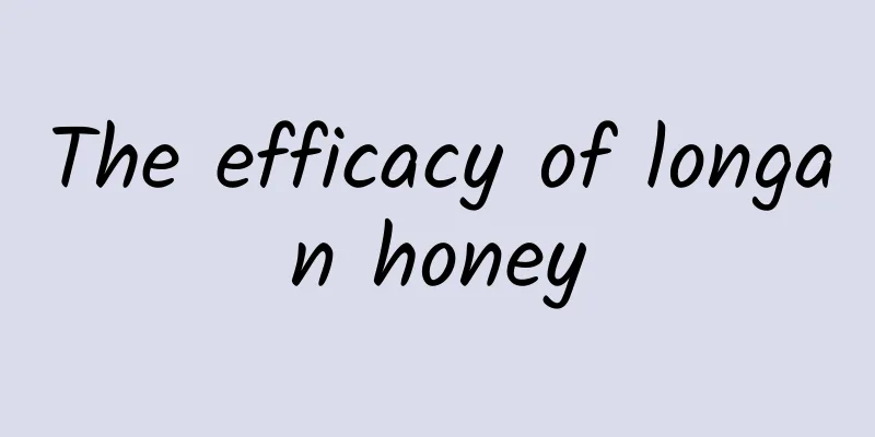 The efficacy of longan honey