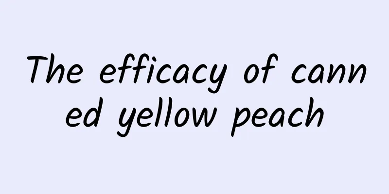 The efficacy of canned yellow peach