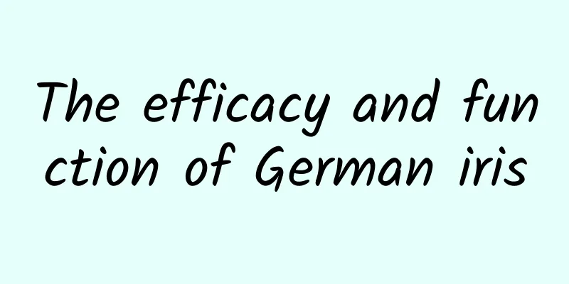 The efficacy and function of German iris