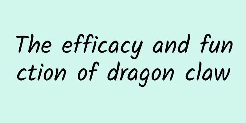 The efficacy and function of dragon claw