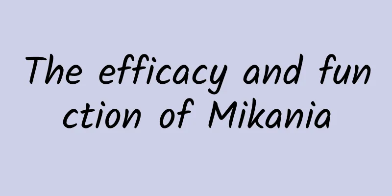 The efficacy and function of Mikania