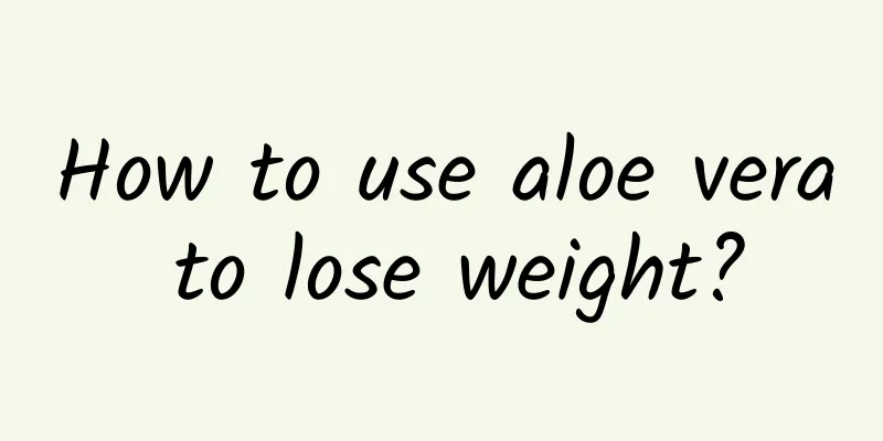 How to use aloe vera to lose weight?