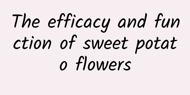 The efficacy and function of sweet potato flowers