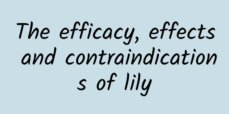 The efficacy, effects and contraindications of lily