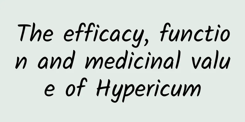 The efficacy, function and medicinal value of Hypericum