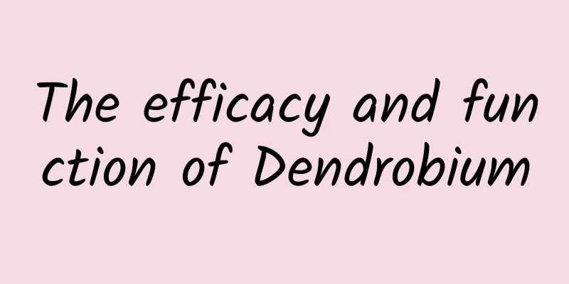 The efficacy and function of Dendrobium