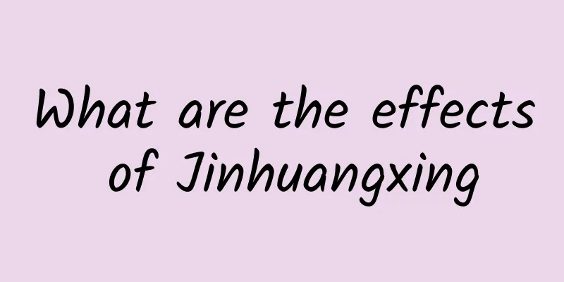 What are the effects of Jinhuangxing