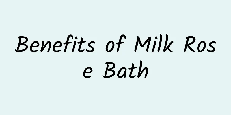 Benefits of Milk Rose Bath