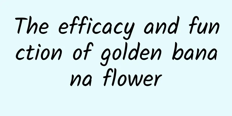 The efficacy and function of golden banana flower