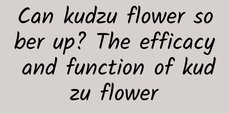 Can kudzu flower sober up? The efficacy and function of kudzu flower