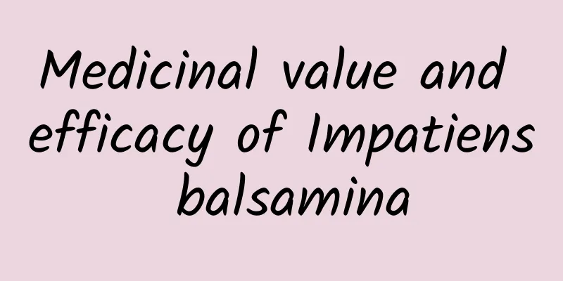 Medicinal value and efficacy of Impatiens balsamina