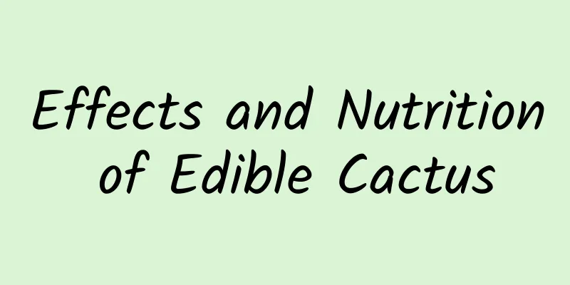 Effects and Nutrition of Edible Cactus