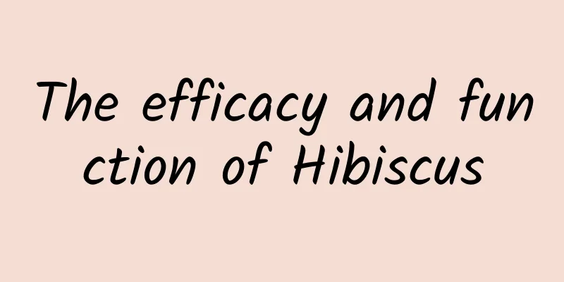 The efficacy and function of Hibiscus