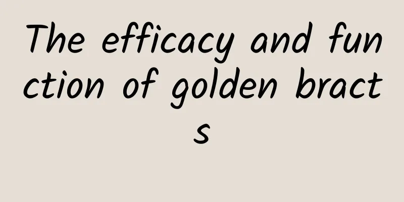 The efficacy and function of golden bracts