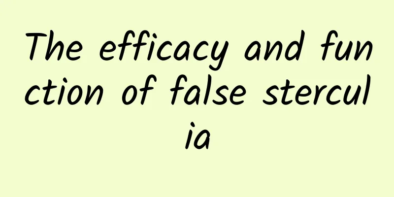 The efficacy and function of false sterculia