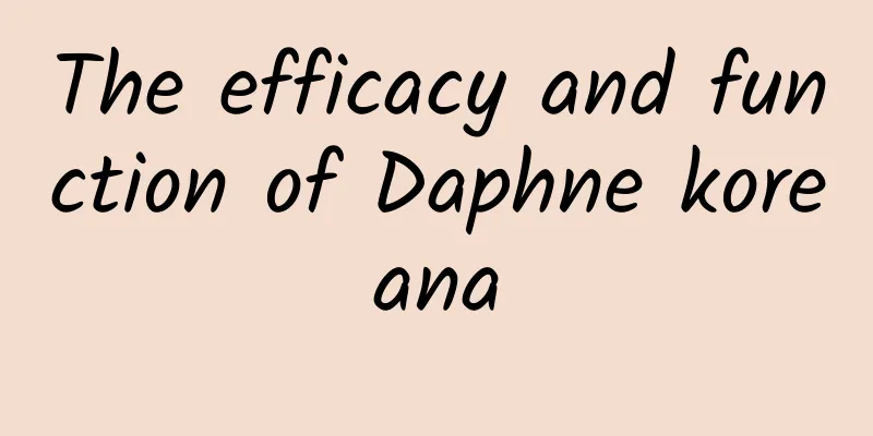 The efficacy and function of Daphne koreana