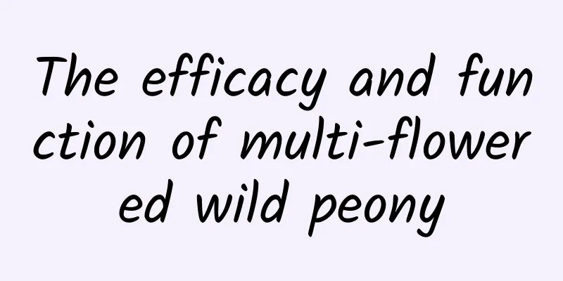 The efficacy and function of multi-flowered wild peony