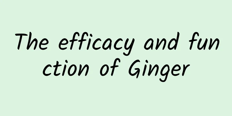 The efficacy and function of Ginger