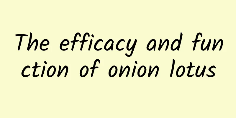 The efficacy and function of onion lotus