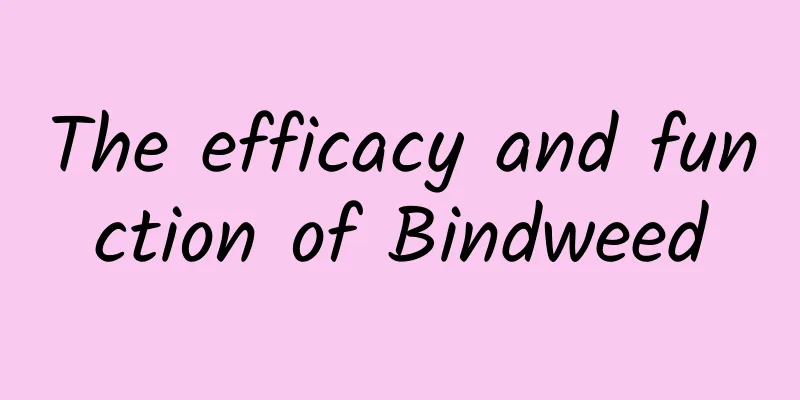 The efficacy and function of Bindweed