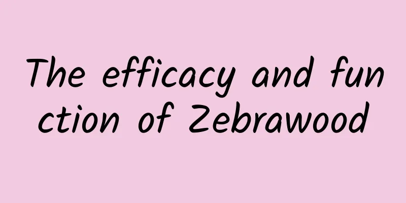 The efficacy and function of Zebrawood