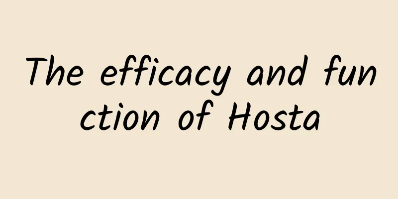 The efficacy and function of Hosta